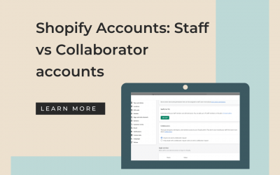 Ultimate guide to Shopify Accounts: Staff vs Collaborator accounts